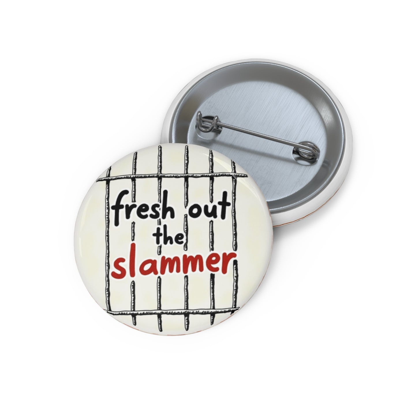 unique pin inspired by the song Fresh Out The Slammer