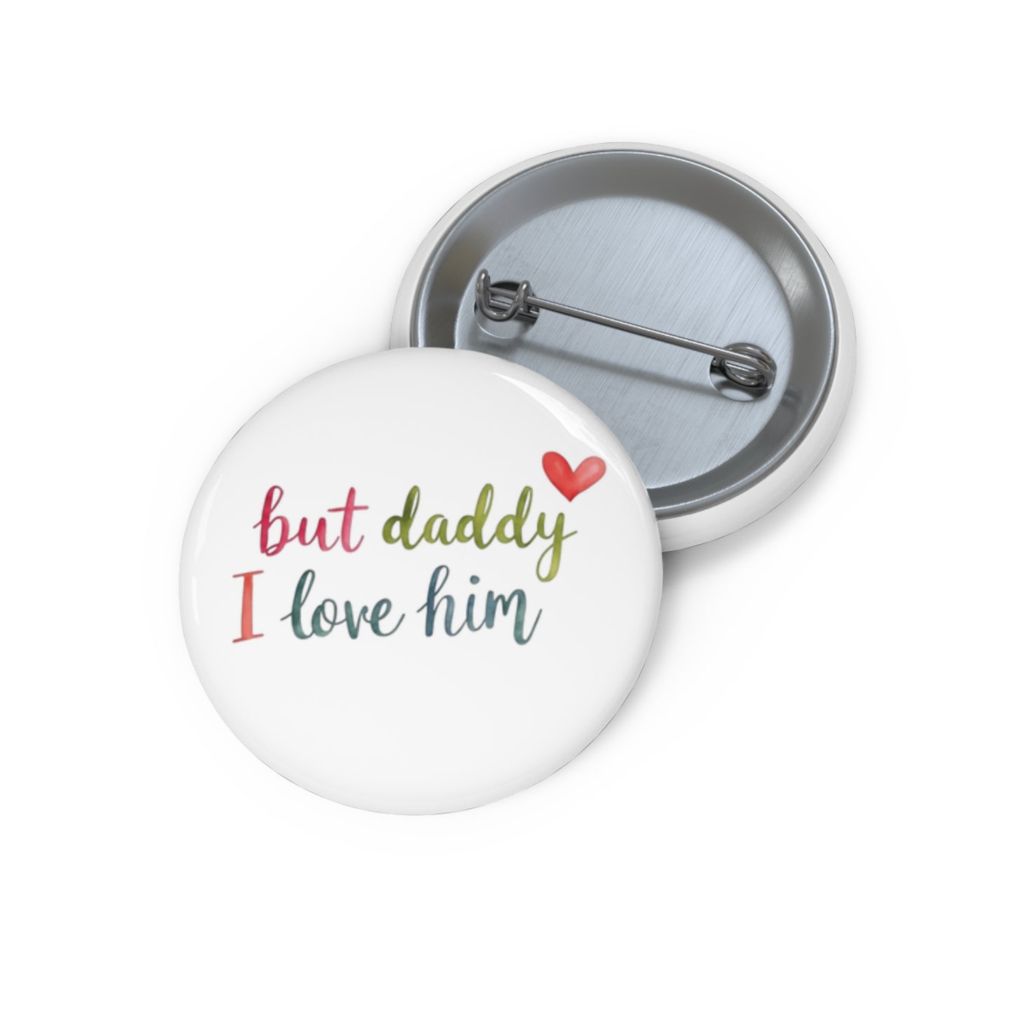 unique pin inspired by the song But Daddy I Love Him