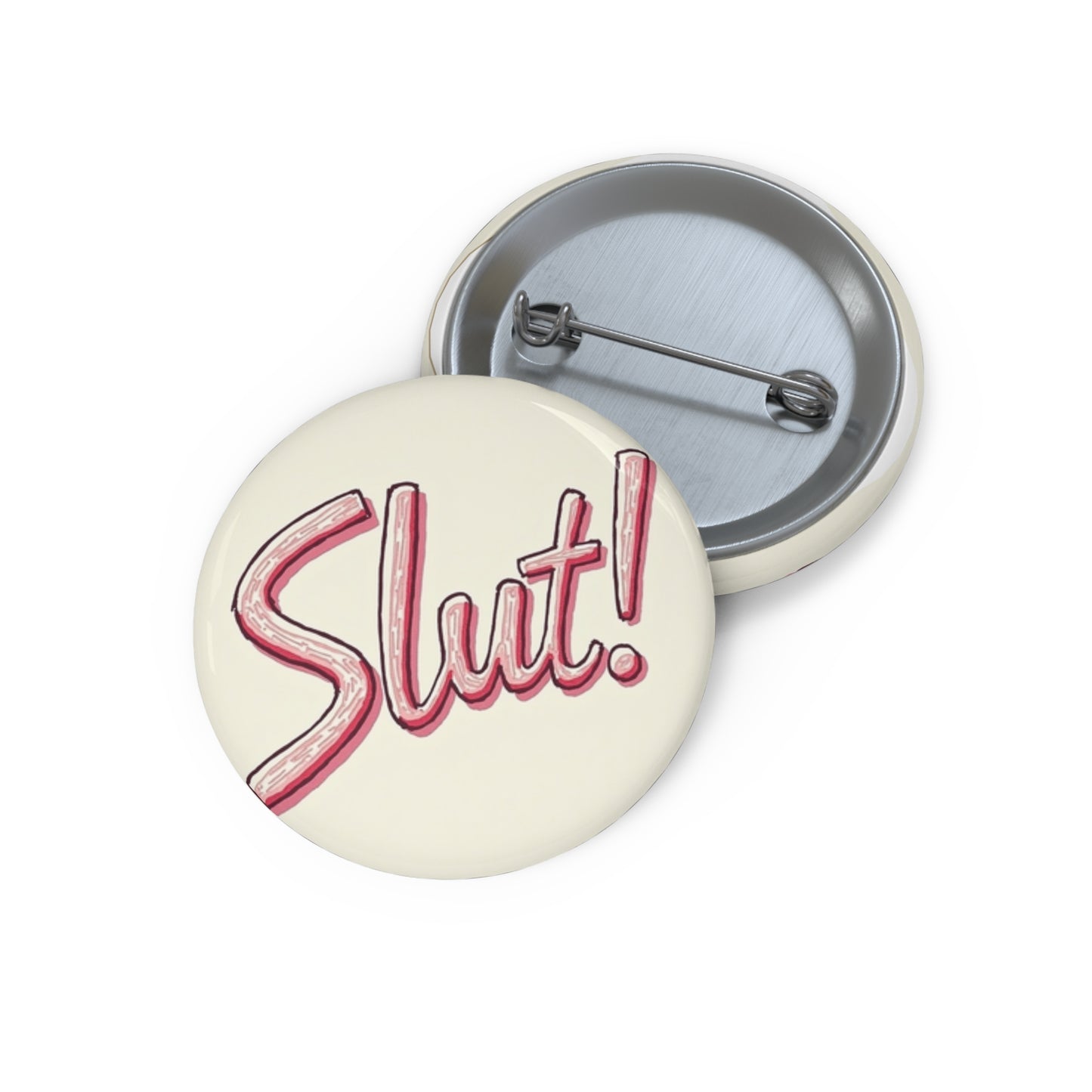 unique pin inspired by the song Slut!