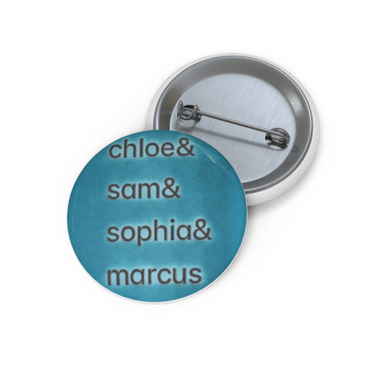 unique pin inspired by the song Chloe and Sam and Sophia and Marcus